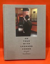 Load image into Gallery viewer, ON TOUR WITH LEONARD COHEN: PHOTOGRAPHS BY SHARON ROBINSON - HARDCOVER BOOK