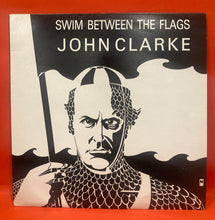 Load image into Gallery viewer, JOHN CLARKE - SWIM BETWEEN THE FLAGS LP - OZ COMEDY VINYL