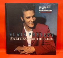 Load image into Gallery viewer, ELVIS PRESLEY/ KEN SHARP - WRITING FOR THE KING -THE STORIES OF THE SONGWRITERS - 2X CD +  HARD BACK BOOK