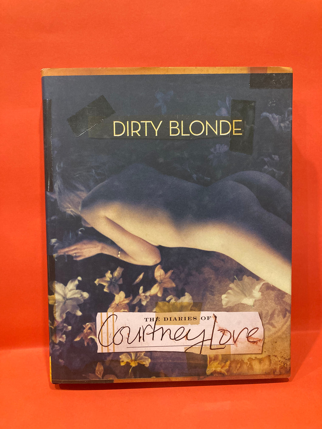 DIRTY BLONDE - THE DIARIES OF COURTNEY LOVE - HARDCOVER BOOK