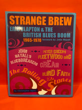 Load image into Gallery viewer, STRANGE BREW: ERIC CLAPTON & THE BRITISH BLUES BOOM 1965-1970 by CHRISTOPHER HJORT - PAPERBACK BOOK