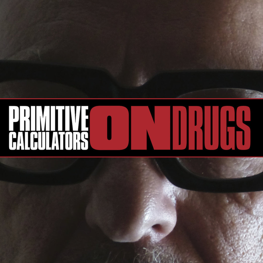 PRIMITIVE CALCULATORS - ON DRUGS LP - LTD ED Vinyl - New/ Sealed