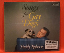 Load image into Gallery viewer, PADDY ROBERTS - SONGS FOR GAY DOGS - CD (NEW/SEALED)
