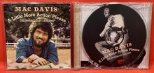 Load image into Gallery viewer, MAC DAVIS - A LITTLE MORE ACTION PLEASE: THE ANTHOLOGY 1970-1985 - CD
