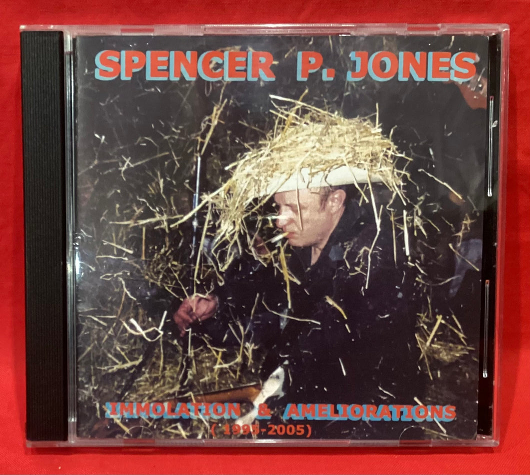 SPENCER P JONES - IMMOLATION & AMELIORATIONS (1995 - 2005) - CD