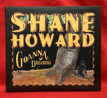 Load image into Gallery viewer, SHANE HOWARD - GOANNA DREAMING - CD
