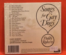 Load image into Gallery viewer, PADDY ROBERTS - SONGS FOR GAY DOGS - CD (NEW/SEALED)
