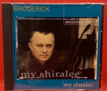 Load image into Gallery viewer, BRODERICK SMITH - MY SHIRALEE  - CD

