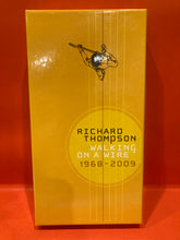 Load image into Gallery viewer, RICHARD THOMPSON - WALKING ON A WIRE 1968- 2009 - 4X CD BOXSET
