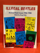 Load image into Gallery viewer, ILLEGAL BEATLES-  ARCHIVAL BACK ISSUES 1986-1988 - EDITED BY DOUG SULPY
