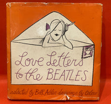 Load image into Gallery viewer, LOVE LETTERS TO THE BEATLES - SELECTED BY BILL ADLER, DRAWINGS BY OSBORN
