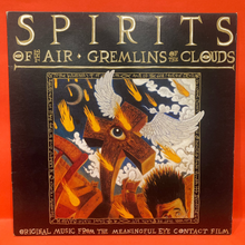 Load image into Gallery viewer, SPIRITS OF THE AIR, GREMLINS OF THE CLOUDS - ORIGINAL SOUNDTRACK LP - VINYL
