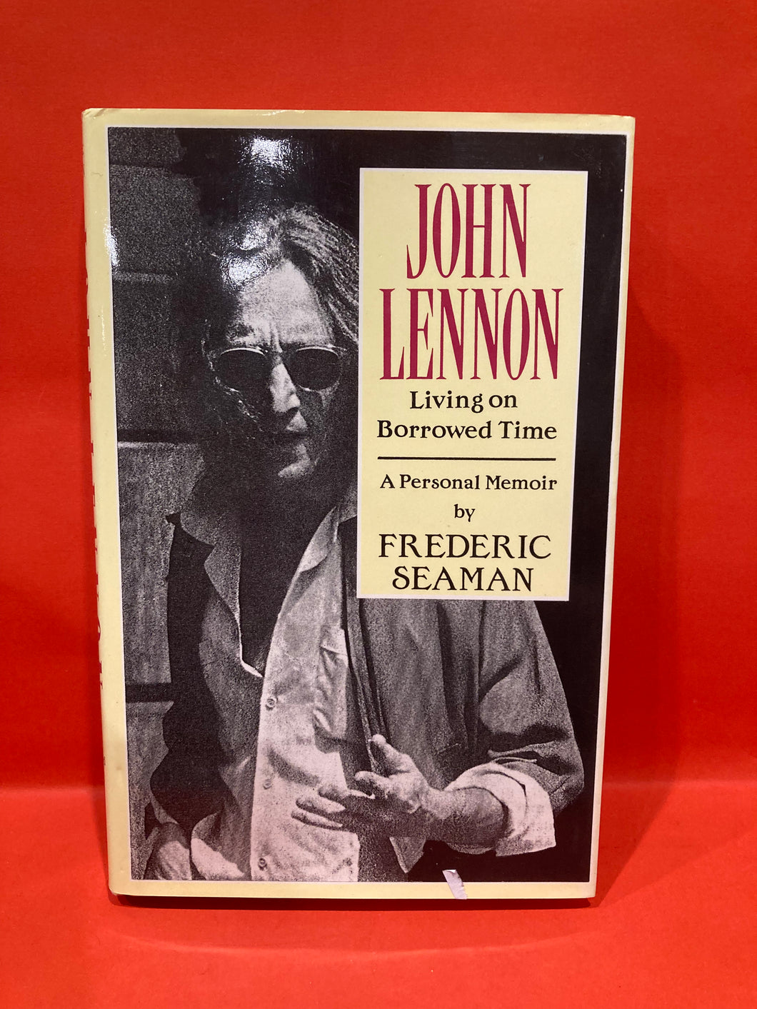 JOHN LENNON: LIVING ON BORROWED TIME by FREDERIC SEAMAN - HARDCOVER BOOK