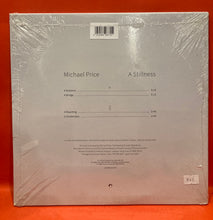 Load image into Gallery viewer, MICHAEL PRICE - A STILLNESS -  10" VINYL EP (NEW/SEALED)
