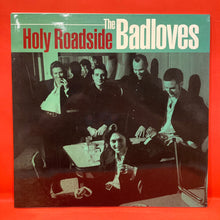 Load image into Gallery viewer, THE BADLOVES - HOLY ROADSIDE -  VINYL
