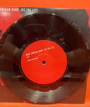 Load image into Gallery viewer, MARK LANEGAN BAND - HIT THE CITY  7"  - VINYL
