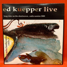 Load image into Gallery viewer, ED KUEPPER - LIVE - LONG RIDER ON THE SHORTWAVES, RADIO SESSION 2000 - THE PRINCE MELON BOOTLEG SERIES VOLUME 14 - CD
