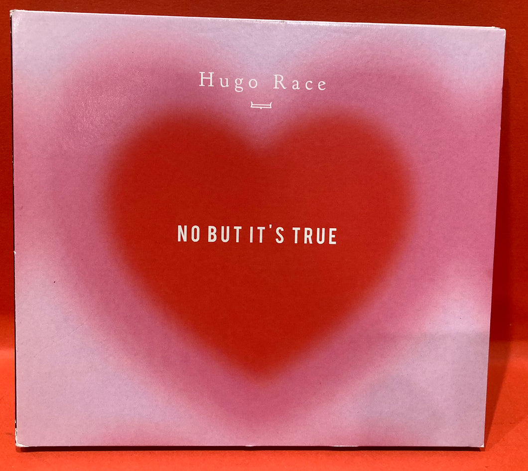 HUGO RACE - NO BUT IT'S TRUE - CD