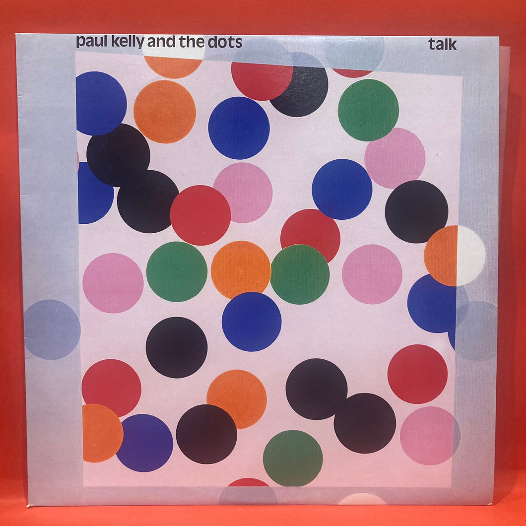 PAUL KELLY & THE DOTS - TALK LP - VINYL