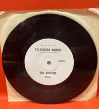 Load image into Gallery viewer, THE VICTIMS - TELEVISION ADDICT  7" SINGLE - VINYL - RARE OZ PUNK - HOODOO GURUS
