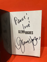 Load image into Gallery viewer, GLENN HUGHES : THE AUTOBIOGRAPHY - SIGNED/ AUTOGRAPHED
