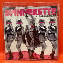 Load image into Gallery viewer, SPINNERETTE - ALL BABES ARE WOLVES - 7" SINGLE - WHITE VINYL
