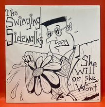 Load image into Gallery viewer, THE SWINGIN' SIDEWALKS - SHE WILL OR SHE WON'T -  7" SINGLE - VINYL

