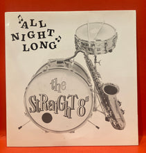 Load image into Gallery viewer, THE STRAIGHT 8'S - ALL NIGHT LONG -  7" SINGLE/ EP - VINYL
