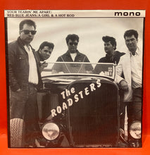 Load image into Gallery viewer, THE ROADSTERS - YOUR TEARIN ME APART -  7" EP/ SINGLE - VINYL
