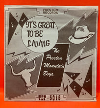 Load image into Gallery viewer, THE PRESTON MOUNTAIN BOYS - IT'S GREAT TO BE LIVING  -  7" SINGLE / EP - VINYL

