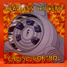 Load image into Gallery viewer, HEADLESS CHICKENS - CRUISE CONTROL (ESKIMOS IN EGYPT MIX) -  7" SINGLE - VINYL
