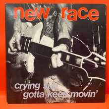 Load image into Gallery viewer, NEW RACE - CRYING SUN / GOTTA KEEP MOVIN' - 7" SINGLE - VINYL

