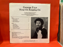 Load image into Gallery viewer, GEORGE FRYE - KEEP-ON KEEPIN-ON LP - VINYL - VERY RARE SOUL/FUNK
