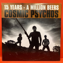 Load image into Gallery viewer, COSMIC PSYCHOS - 15 YEARS - A MILLION BEERS 2X LP  VINYL
