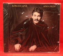 Load image into Gallery viewer, JOHN PRINE - AIMLESS LOVE  - CD (NEW/ SEALED)
